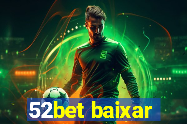 52bet baixar